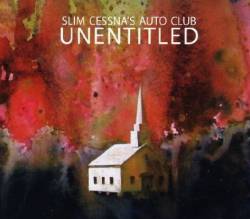 Slim Cessna's Auto Club : Unentitled